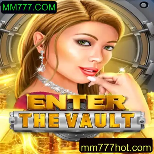 EntertheVault: A Nova Experiência de Jogo Através de MM777.COM