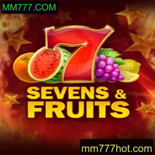 SevensFruits: Descubra o Fascinante Mundo do Jogo Popular em MM777.COM