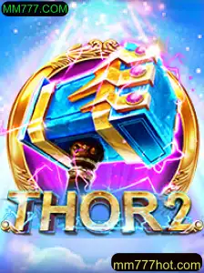 Descubra o Emocionante Mundo de Thor2 no MM777.COM